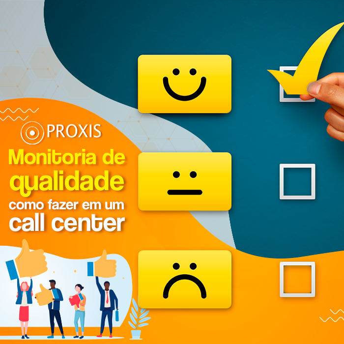 Monitoria de qualidade: como fazer em um call center - Proxis
