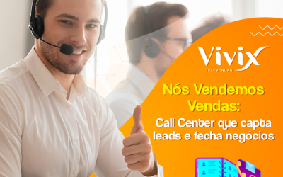 Nós Vendemos Vendas: call center para captação de clientes e geração de leads