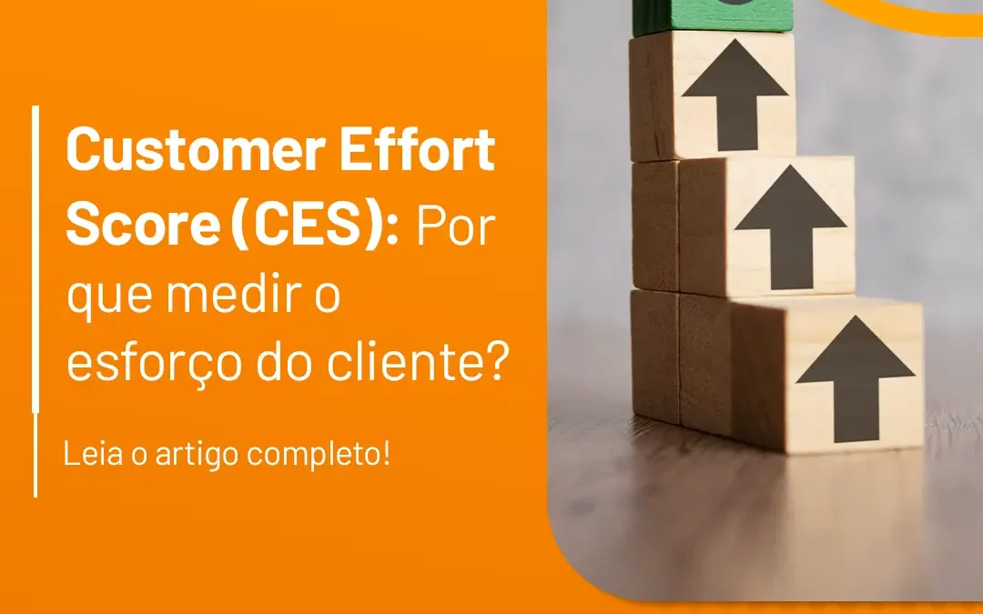 Customer Effort Score (CES) – Por que medir o esforço do cliente?