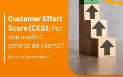 Customer Effort Score (CES) – Por que medir o esforço do cliente?